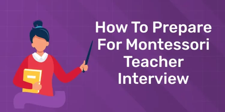 How To Prepare For Montessori Teacher Interview