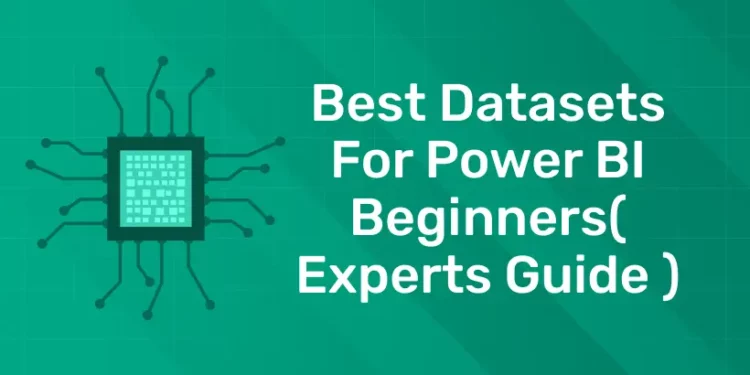 Best Datasets For Power BI Beginners( Experts Guide )