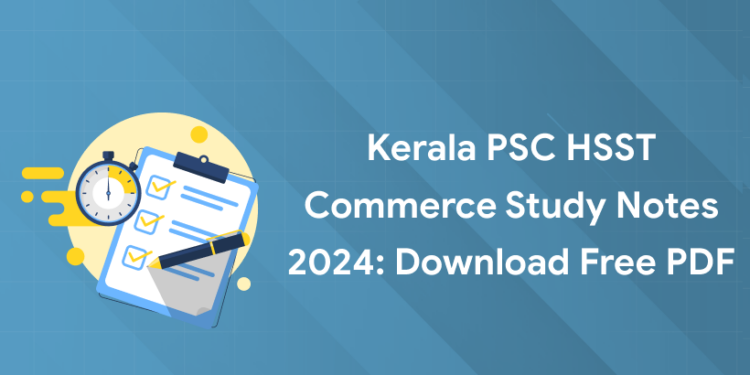 Kerala PSC HSST Commerce Study Notes 2024: Download Free PDF