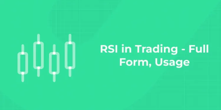 RSI in Trading – Full Form, Usage