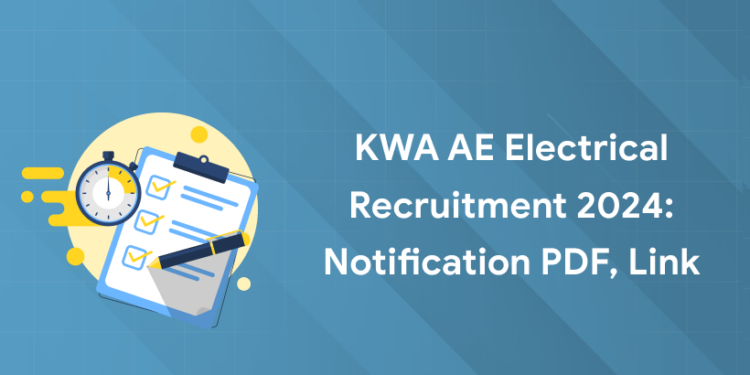 KWA AE Electrical Recruitment 2024: Notification PDF, Link