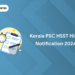 Kerala PSC HSST Hindi Notification 2024: PDF, Apply Link, Eligibility