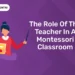 The Role Of The Teacher In A Montessori Classroom