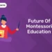 Future Of Montessori Education