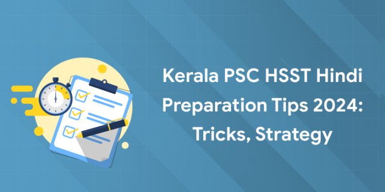 Kerala PSC HSST Hindi Preparation Tips 2024: Tricks, Strategy