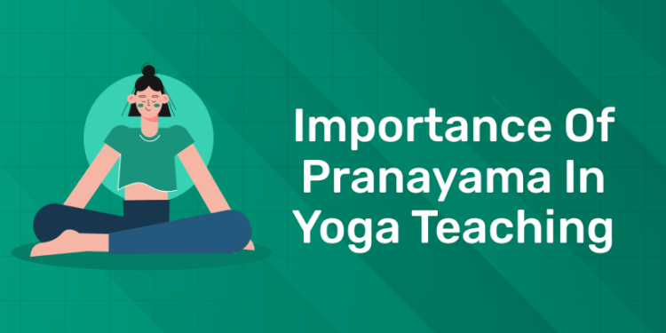Importance of Pranayama in Yoga Teaching