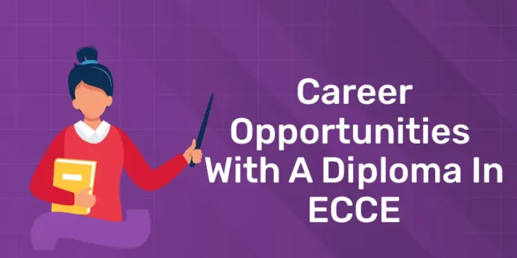 Career Opportunities with a Diploma in ECCE