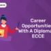 Career Opportunities with a Diploma in ECCE