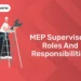 MEP Supervisor: Roles and Responsibilities