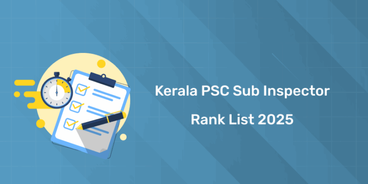 Kerala PSC SI (Sub Inspector) Rank list 2025