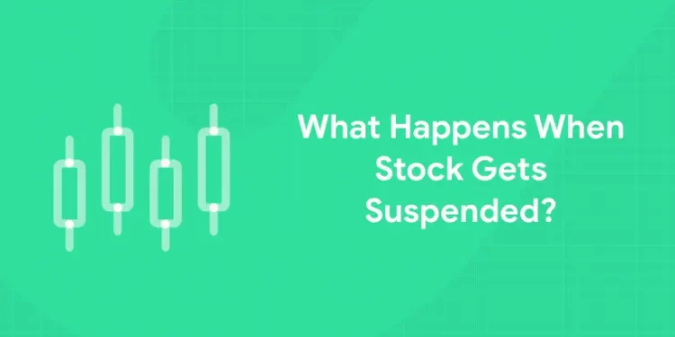 What Happens when Stock Gets Suspended