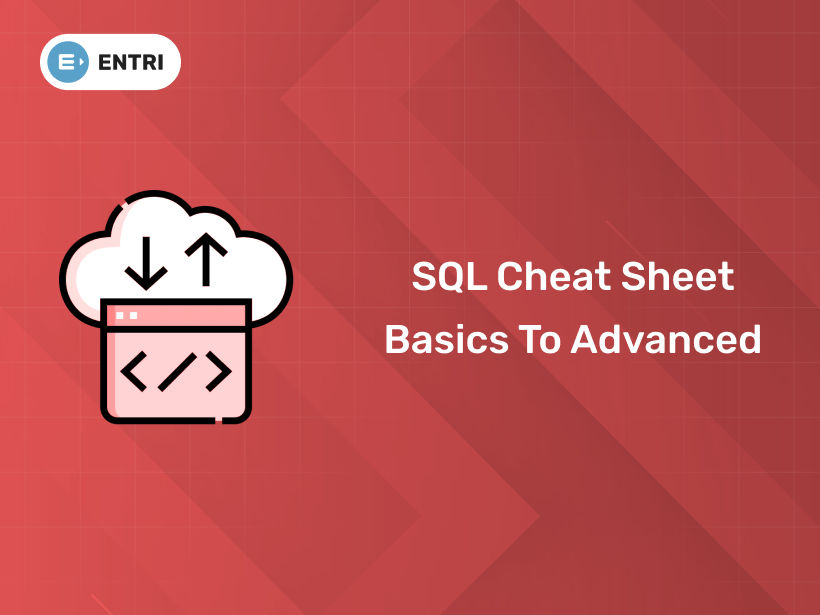 SQL Cheat Sheet: Basics to Advanced (2024) - Entri Blog
