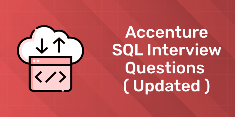 Accenture SQL Interview Questions ( Updated )
