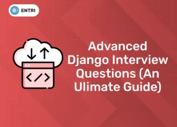 Advanced Django Interview Questions (An Ulimate Guide)
