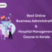 Best Online Business Administration & Hospital Management Course in Kerala