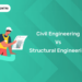Civil Engineering vs Structural Engineering