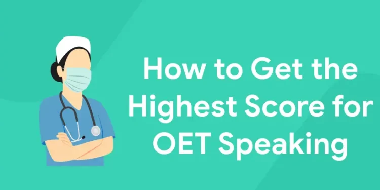 How to Get the Highest Score for OET Speaking