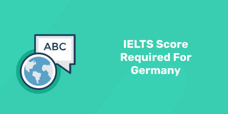 IELTS Score Required For Germany