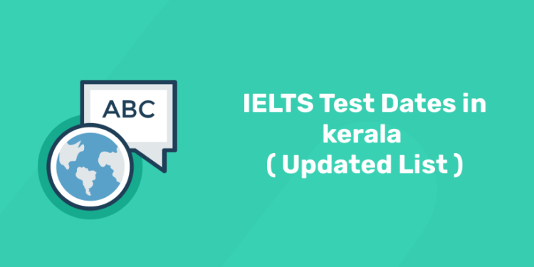IELTS Test Dates in kerala ( Updated List )