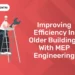 Improving Efficiency in Older Buildings with MEP Engineering