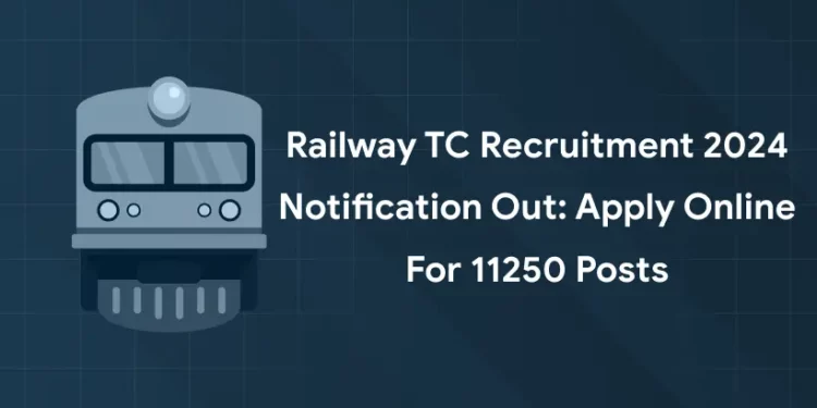 Railway TC Recruitment 2024