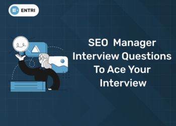 SEO Manager Interview Questions to Ace Your Interview