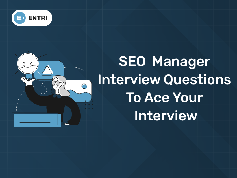 SEO Manager Interview Questions to Ace Your Interview - Entri Blog