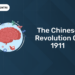 The Chinese Revolution 1911