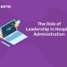 The Role of Leadership in Hospital Administration