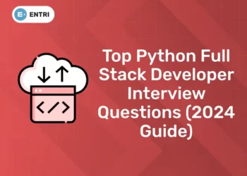Top Python Full Stack Developer Interview Questions (2024 Guide)