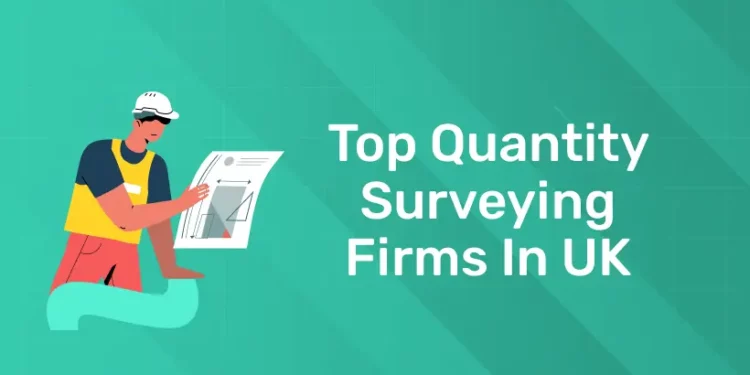 Top Quantity Surveying Firms in UK