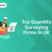 Top Quantity Surveying Firms in UK