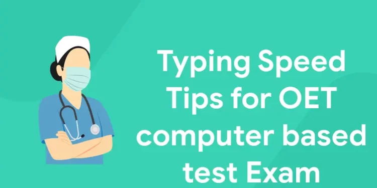 Typing Speed Tips for OET computer based test Exam