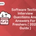 Software Testing Interview Questions And Answers For Freshers ( 2024 Guide )