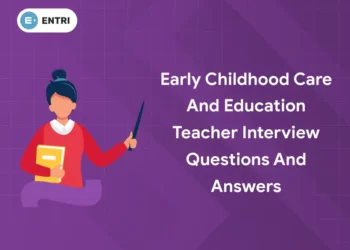 Early Childhood Care and Education Teacher Interview Questions
