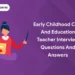 Early Childhood Care and Education Teacher Interview Questions