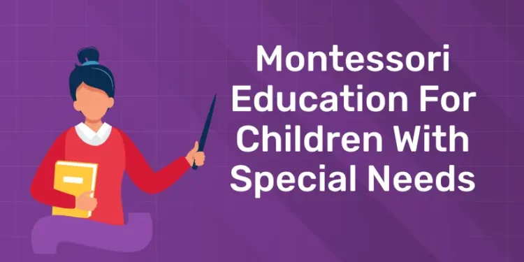 Montessori Education For Children With Special Needs