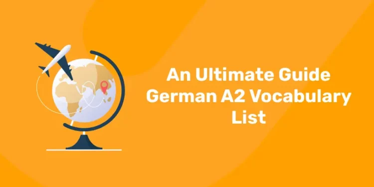 An Ultimate Guide For German A2 Vocabulary List