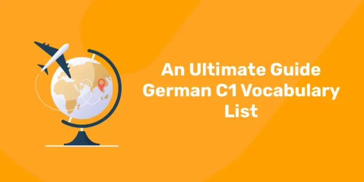 An Ultimate Guide for German C1 Vocabulary List