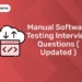 Manual Software Testing Interview Questions (2025) – Your Complete Guide to Ace the Interview