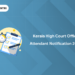 Kerala High Court Office Attendant Notification 2024: Apply Date, Vacancy, Eligibility