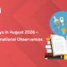 Important Days in August 2026 – National & International Observances