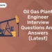 Oil Gas Plant Engineer Interview Questions And Answers (Latest)