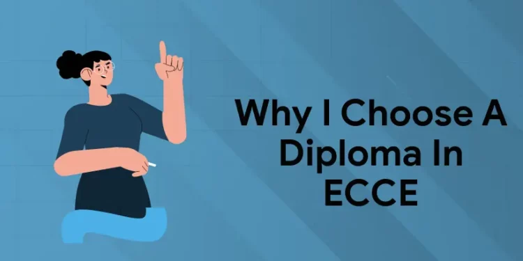 Why I Choose a Diploma in ECCE
