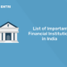 List of Important Financial Institutions in India