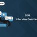 sem interview questions