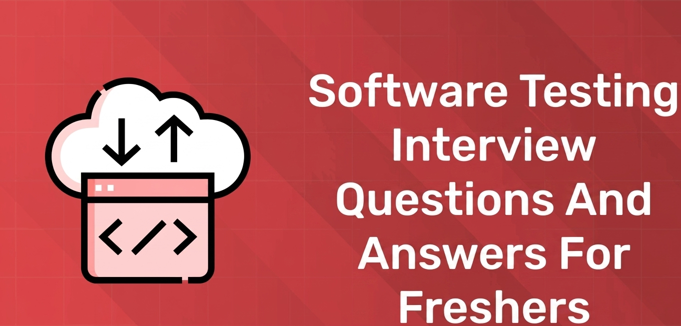 Software Testing Interview Questions and answers for freshers