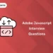 Adobe Javascript Interview Questions