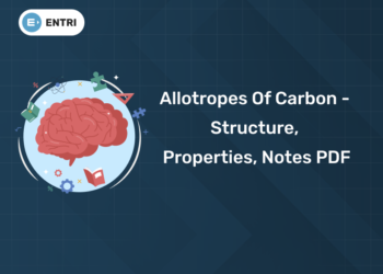 Allotropes of Carbon – Structure, Properties, Notes PDF
