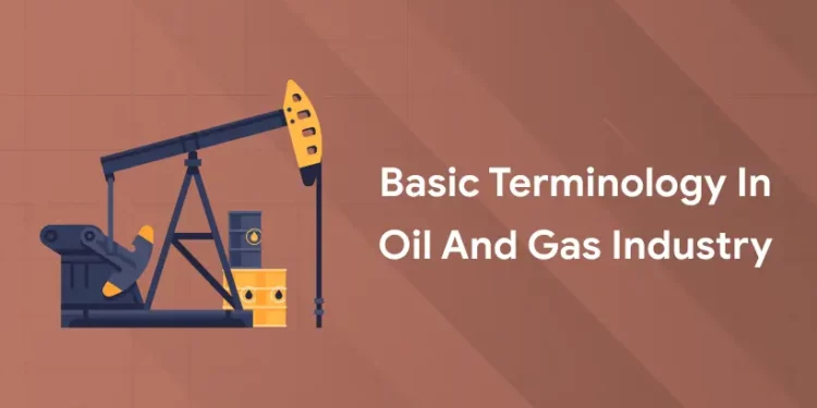 Basic Terminology in Oil and Gas Industry